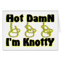 Hot Damn I'm Knotty cards by goldnsun Hot Damn I'm Knotty cards