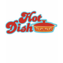 Hot dish T-shirt