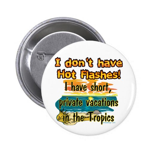 Hot Flashes? Button