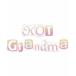 Hot grandma t-shirts