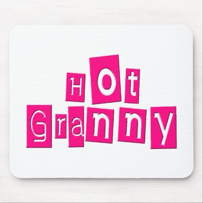 Hot Granny Mouse Pads by CelebrationZazzle