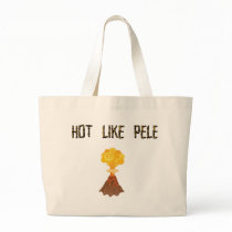 Hot Like Pele Tote Bags