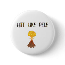 Hot Like Pele Button