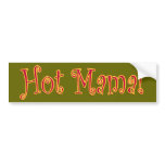 Hot Mama! Bumper Sticker