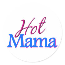 Hot Mama Round Stickers