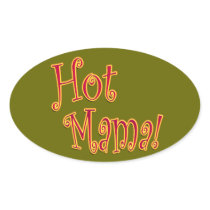 Hot Mama! Oval Stickers