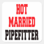 Hot Married Pipefitter Square Stickers Hot Married Pipefitter Square Stickers
