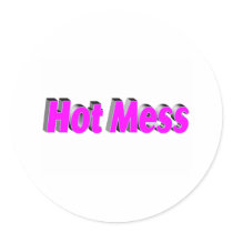 Hot Mess (Pink) stickers by CelebrationZazzle Hot Mess (Pink) stickers