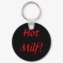 Hot Milf! keychains by metrodetroit Hot Milf! keychains