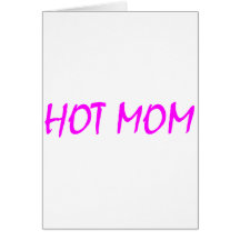 Hot Mom (Pink) Greeting Cards