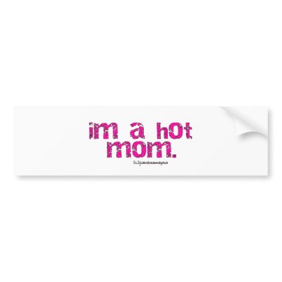 HOT MOM STICKER! BUMPER STICKERS by FabulousEnigma