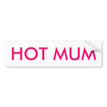 HOT MUM Bumper Sticker bumper stickers