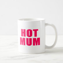 Hot Mum Mugs