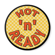 Hot 'n' Ready Magnet