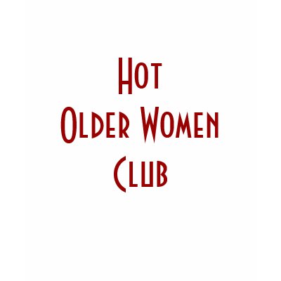 Hot Older Women Clubs Business Name Shirts TShirt by I Love Gifts