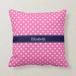 Hot Pink #2 Wht Polka Dots Navy Blue Name Monogram Throw Pillows