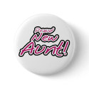 Hot Pink/Black Text Proud New Aunt buttons