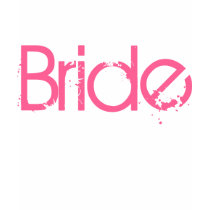 Hot Pink Bride t-shirts
