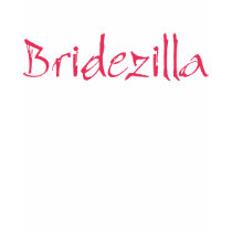 Hot Pink Bridezilla t-shirts by craftylilmomma Hot Pink Bridezilla t-shirts