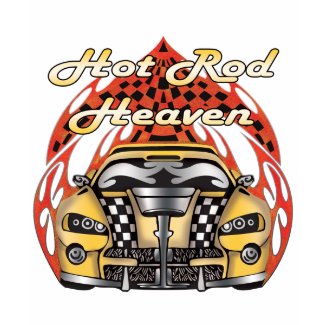 Hot Rod Heaven Racing Gifts shirt