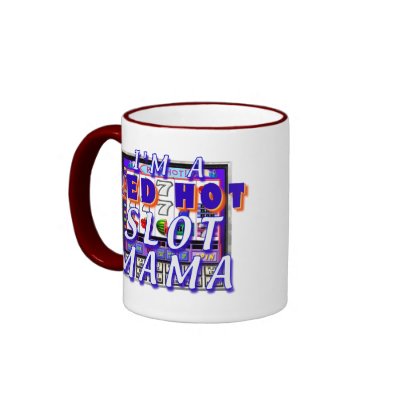 Red Hot Slot Mama Coffee Mug - Great little gift idea for that special slot