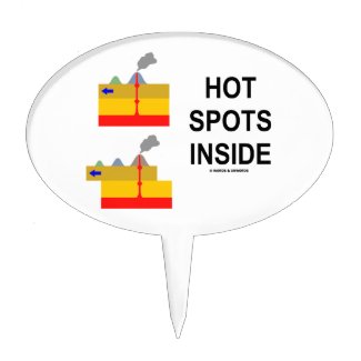 Hot Spots Inside (Geology Volcanology Attitude) Cake Toppers