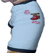 hot stuff, Hot Stuff !?!?!?, Yeah I am HOT STUFF! pet clothing