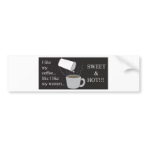 Hot & Sweet Coffee Women! bumper stickers by Joee3030 Hot & Sweet Coffee Women! bumper stickers