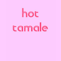 Hot Tamale T-Shirt by hooyah Hot Tamale T-Shirt
