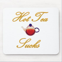 Hot Tea Sucks mousepads