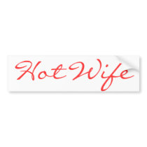 Hot wife bumper stickers