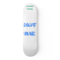 HOTBAR, AUSTIN HALL SKATE BOARD