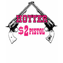 Hotter than a 2$ Pistol White t-shirts