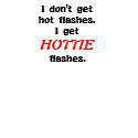 Hottie Flashes t-shirts
