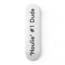 "Houlie" #1 Dude Custom Skateboard