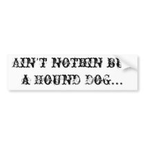 Hound Dog Bumper Sticker bumper stickers by azbassetrescue Hound Dog Bumper Sticker bumper stickers