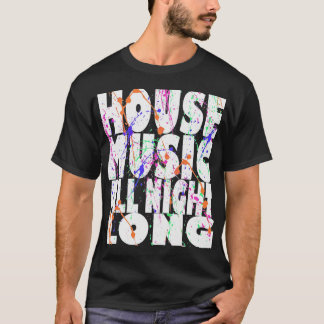 house music all life long shirt