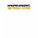 house music all night long t-shirts