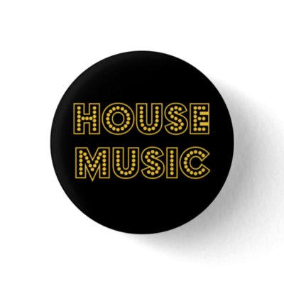 HOUSE MUSIC buttons