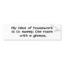 Housework Bumpersticker Bumper Stickers