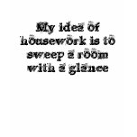 Housework T-Shirt