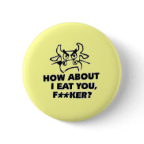How About I Eat You?! buttons by TheAnimalLiberator How About I Eat You?! buttons