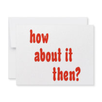 How About It Then? invitations