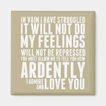 How Ardently I Admire and Love You Refrigerator Magnets