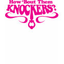 How 'Bout Them Knockers Tank Top t-shirts