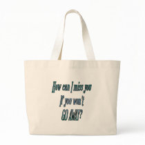 How can I miss you if you wont go away transparent bags