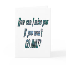 How can I miss you if you wont go away transparent cards