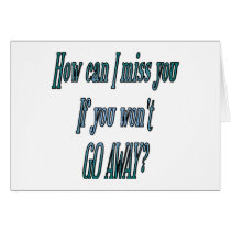 How can I miss you if you wont go away transparent cards