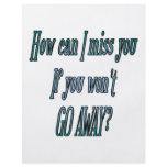 How can I miss you if you wont go away transparent Flyers