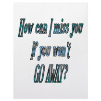 How can I miss you if you wont go away transparent letterhead